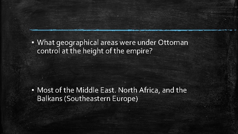 ▪ What geographical areas were under Ottoman control at the height of the empire?