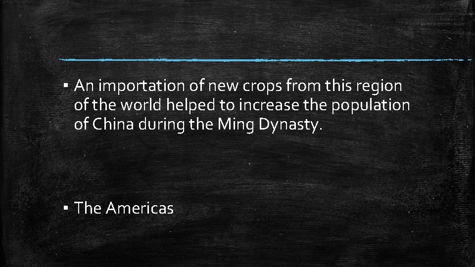 ▪ An importation of new crops from this region of the world helped to