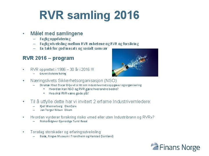 RVR samling 2016 • Målet med samlingene – Faglig oppdatering – Faglig utveksling mellom