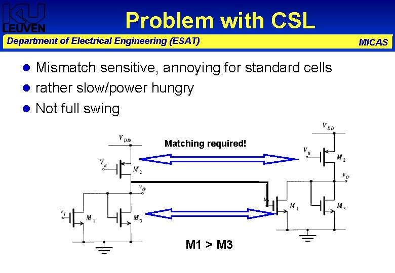 Problem with CSL Department of Electrical Engineering (ESAT) Mismatch sensitive, annoying for standard cells