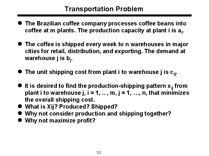 Transportation Problem l The Brazilian coffee company processes coffee beans into coffee at m