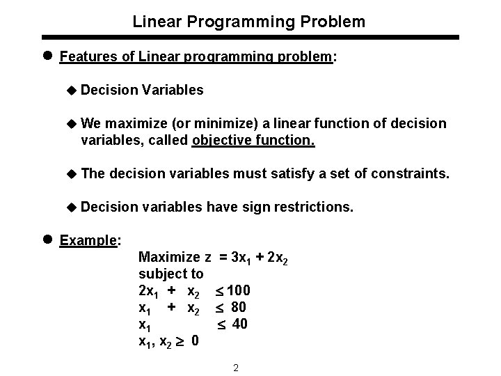 Linear Programming Problem l Features of Linear programming problem: u Decision Variables u We
