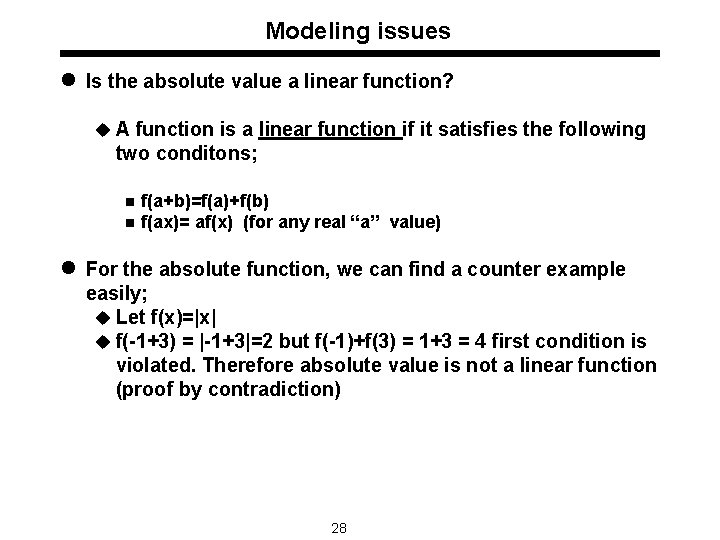 Modeling issues l Is the absolute value a linear function? u A function is