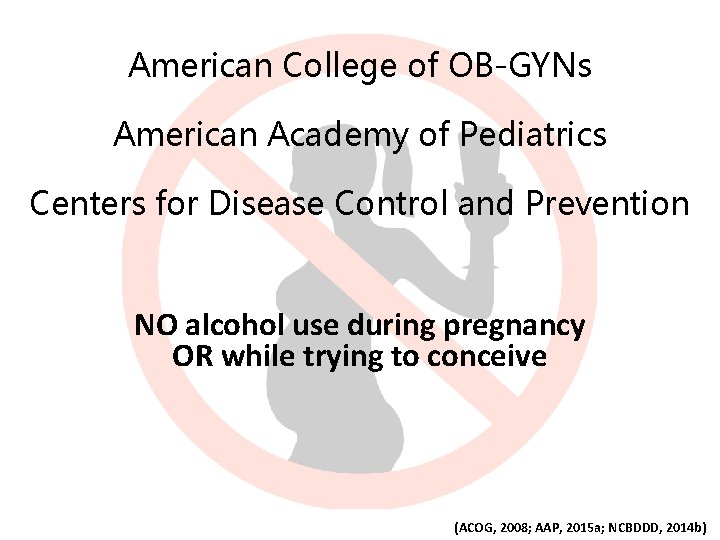 American College of OB-GYNs American Academy of Pediatrics Centers for Disease Control and Prevention