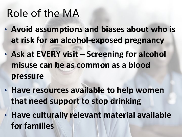 Role of the MA • Avoid assumptions and biases about who is at risk