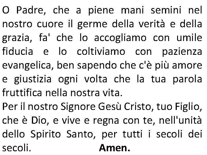O Padre, che a piene mani semini nel nostro cuore il germe della verità O Padre, che a piene mani semini nel nostro cuore il germe della verità