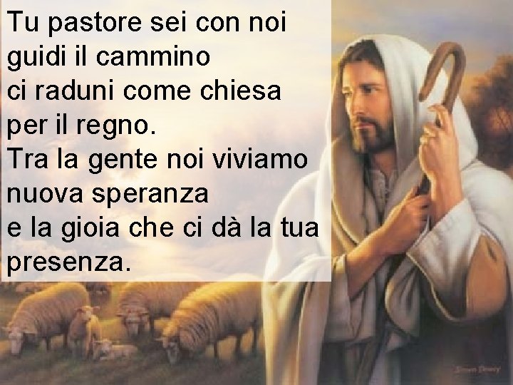 Tu pastore sei con noi guidi il cammino ci raduni come chiesa per il Tu pastore sei con noi guidi il cammino ci raduni come chiesa per il
