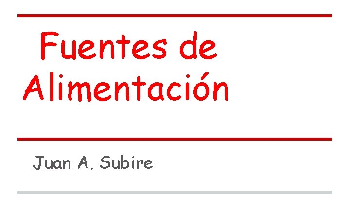 Fuentes de Alimentación Juan A. Subire 