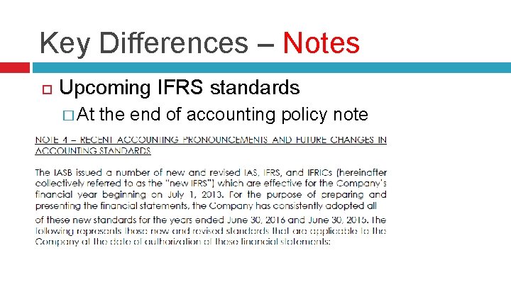 Key Differences – Notes Upcoming IFRS standards � At the end of accounting policy