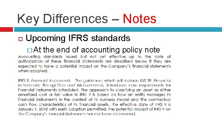 Key Differences – Notes Upcoming IFRS standards � At the end of accounting policy