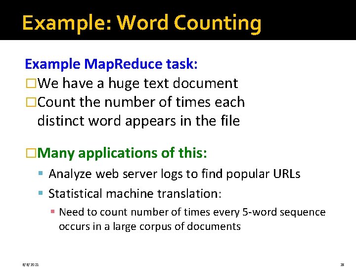 Example: Word Counting Example Map. Reduce task: �We have a huge text document �Count Example: Word Counting Example Map. Reduce task: �We have a huge text document �Count