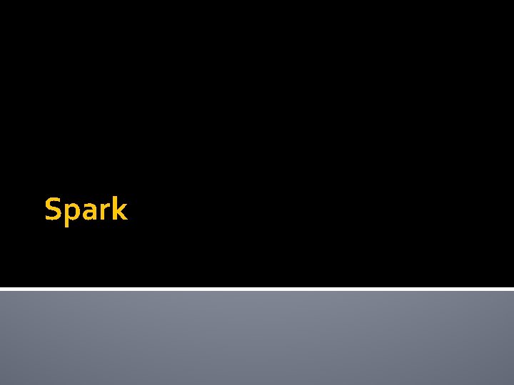 Spark Spark