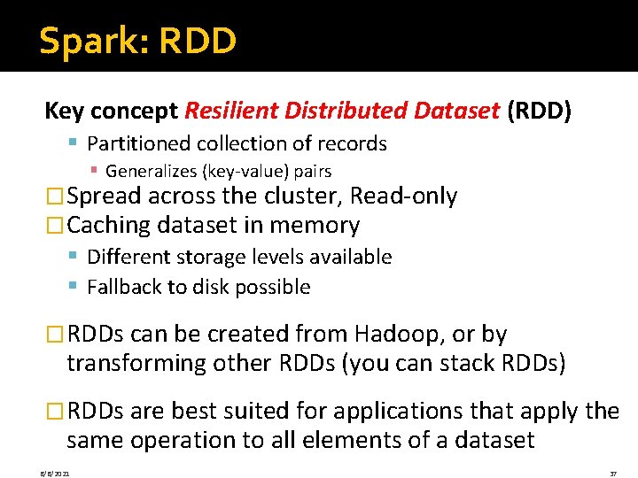 Spark: RDD Key concept Resilient Distributed Dataset (RDD) § Partitioned collection of records § Spark: RDD Key concept Resilient Distributed Dataset (RDD) § Partitioned collection of records §