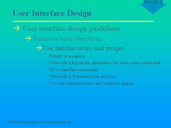 User Interface Design PHASE 3 17 à User interface design guidelines à Focus on