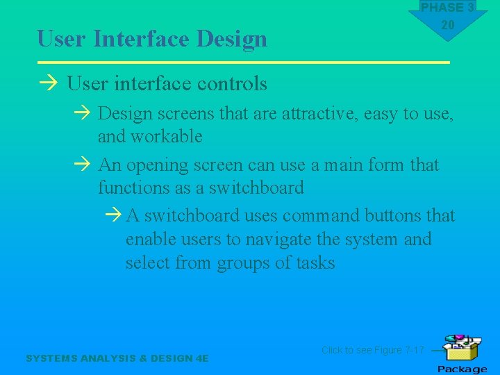 User Interface Design PHASE 3 20 à User interface controls à Design screens that