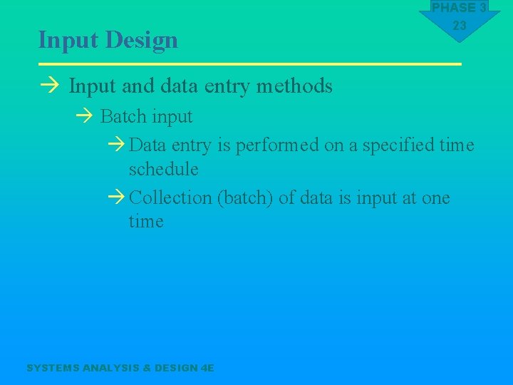 Input Design PHASE 3 23 à Input and data entry methods à Batch input