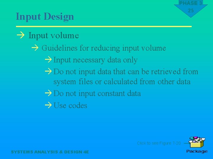 Input Design PHASE 3 25 à Input volume à Guidelines for reducing input volume