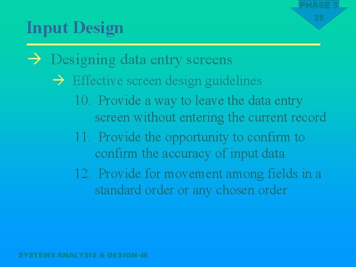 Input Design PHASE 3 28 à Designing data entry screens à Effective screen design