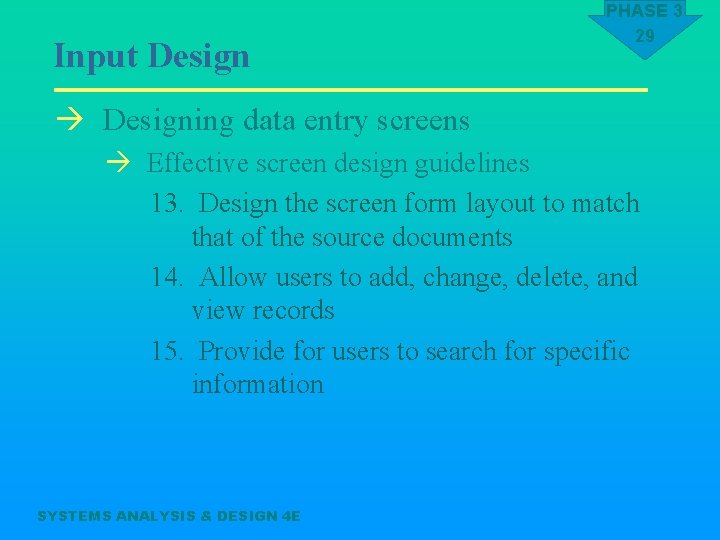 Input Design PHASE 3 29 à Designing data entry screens à Effective screen design