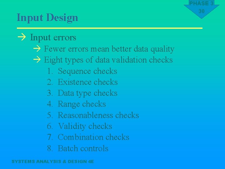 Input Design à Input errors à Fewer errors mean better data quality à Eight