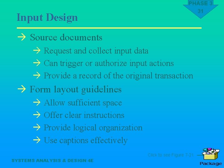 Input Design PHASE 3 31 à Source documents à Request and collect input data