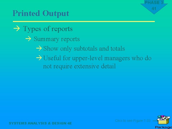 Printed Output PHASE 3 41 à Types of reports à Summary reports à Show