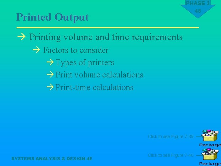 PHASE 3 48 Printed Output à Printing volume and time requirements à Factors to