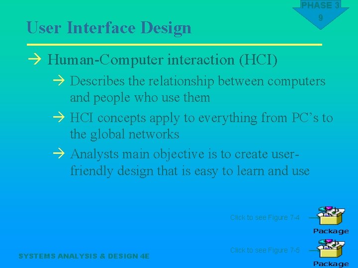 PHASE 3 9 User Interface Design à Human-Computer interaction (HCI) à Describes the relationship