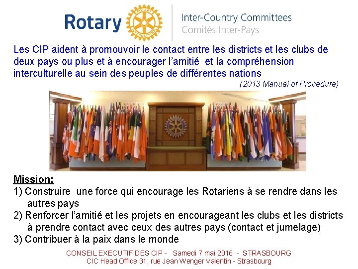 Les CIP aident à promouvoir le contact entre les districts et les clubs de