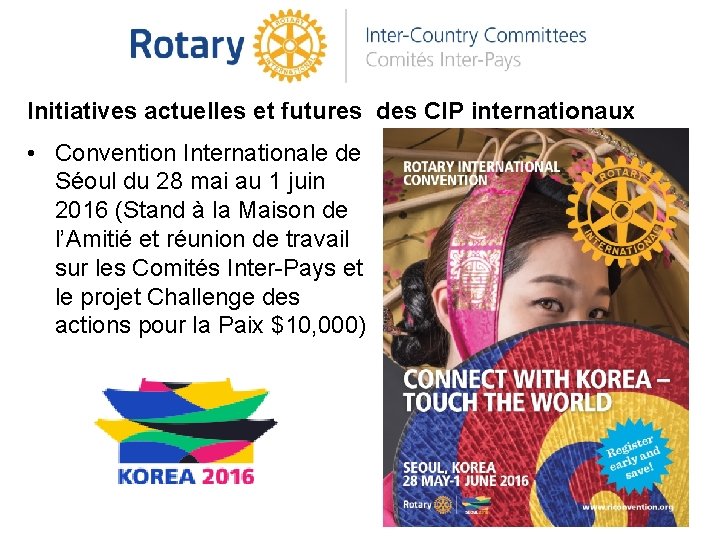 Initiatives actuelles et futures des CIP internationaux • Convention Internationale de Séoul du 28