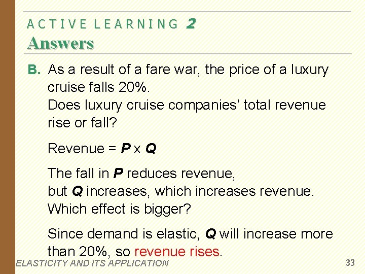 ACTIVE LEARNING 2 Answers B. As a result of a fare war, the price