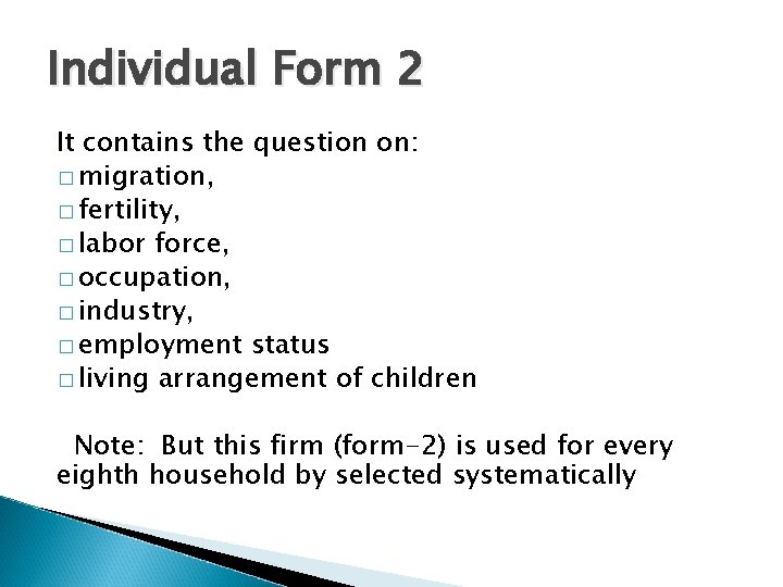 Individual Form 2 It contains the question on: � migration, � fertility, � labor