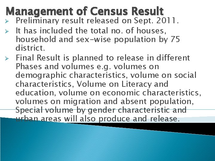 Management of Census Result Ø Ø Ø Preliminary result released on Sept. 2011. It