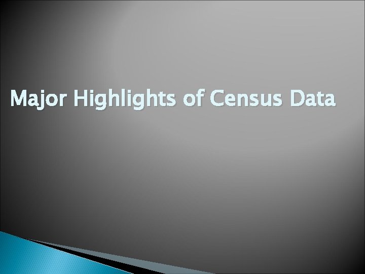 Major Highlights of Census Data 