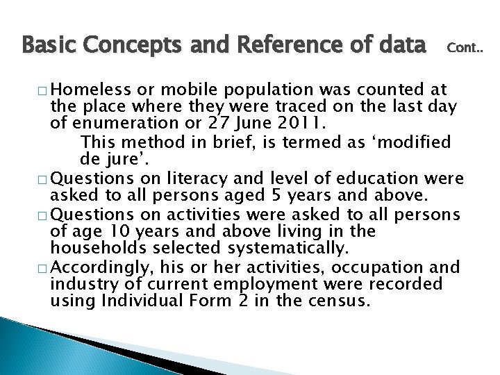 Basic Concepts and Reference of data � Homeless Cont. . or mobile population was