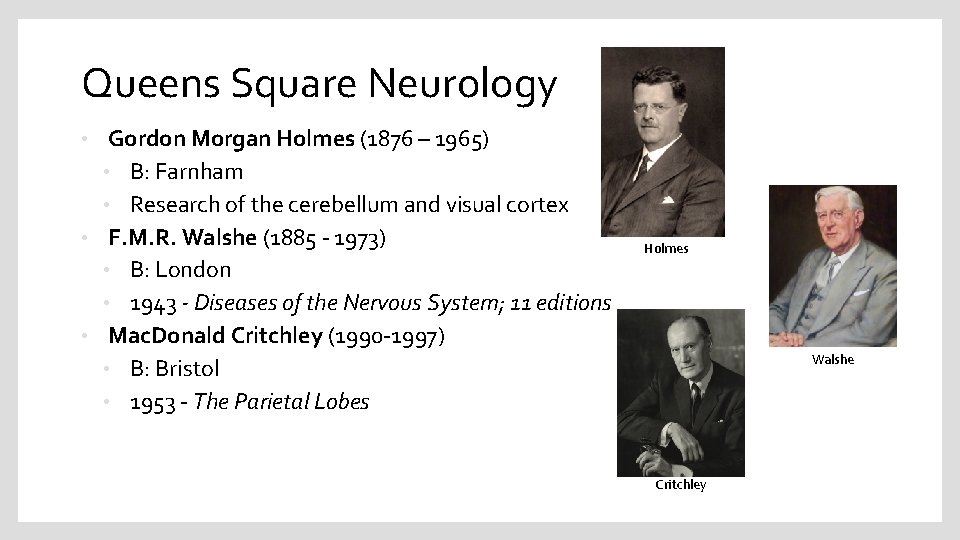 Queens Square Neurology Gordon Morgan Holmes (1876 – 1965) • B: Farnham • Research
