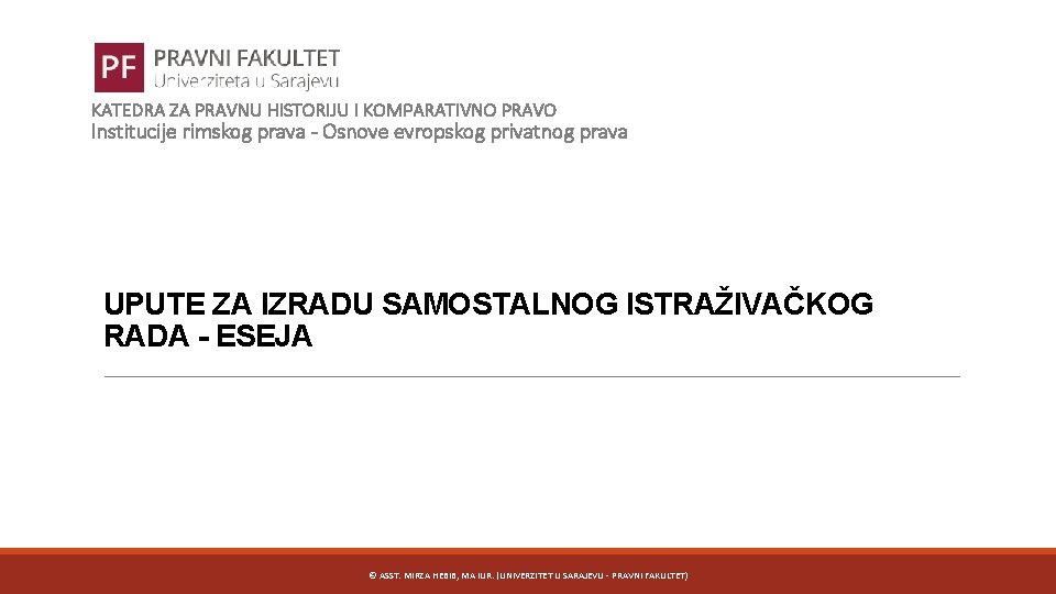 KATEDRA ZA PRAVNU HISTORIJU I KOMPARATIVNO PRAVO Institucije rimskog prava - Osnove evropskog privatnog