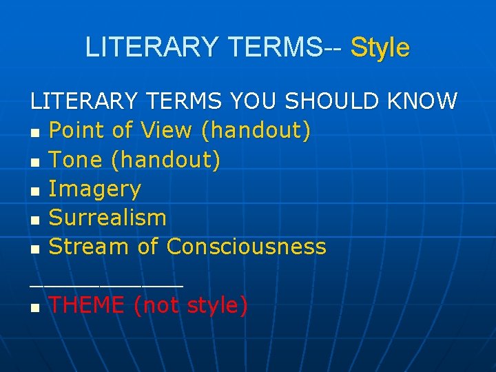 LITERARY TERMS-- Style LITERARY TERMS YOU SHOULD KNOW n Point of View (handout) n
