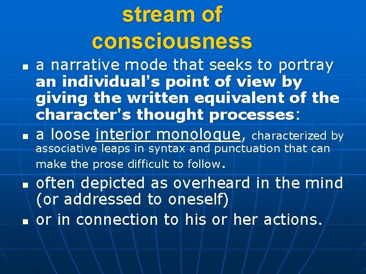 stream of consciousness n n a narrative mode that seeks to portray an individual's