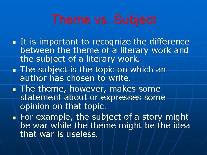 Theme vs. Subject n n It is important to recognize the difference between theme
