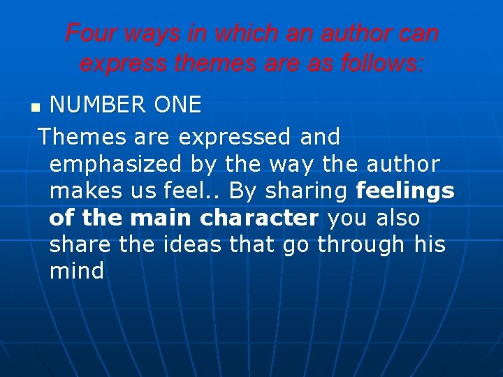 Four ways in which an author can express themes are as follows: NUMBER ONE