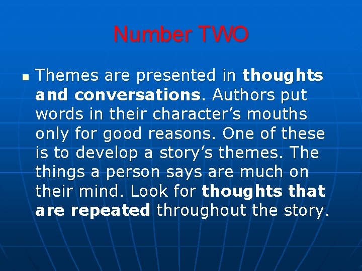 Number TWO n Themes are presented in thoughts and conversations. Authors put words in