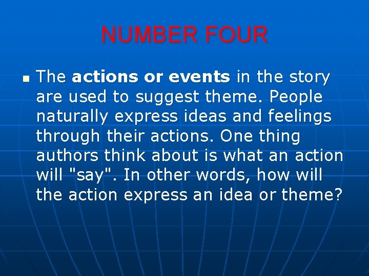 NUMBER FOUR n The actions or events in the story are used to suggest