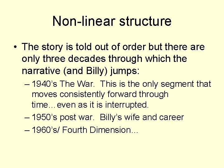 Non-linear structure • The story is told out of order but there are only