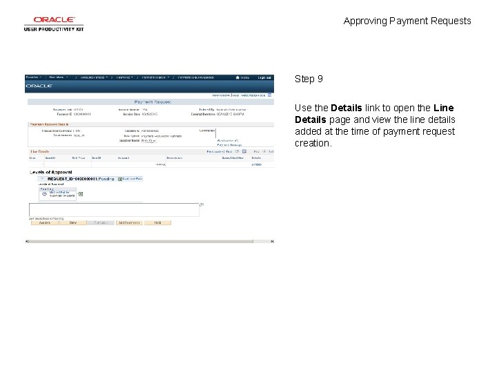 Approving Payment Requests Step 9 Use the Details link to open the Line Details