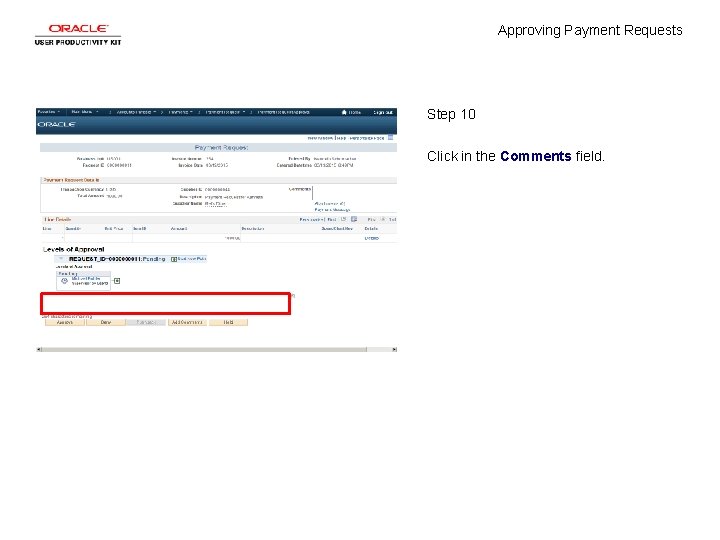 Approving Payment Requests Step 10 Click in the Comments field. 
