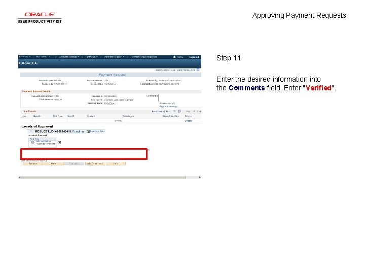 Approving Payment Requests Step 11 Enter the desired information into the Comments field. Enter