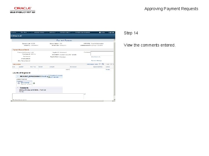 Approving Payment Requests Step 14 View the comments entered. 