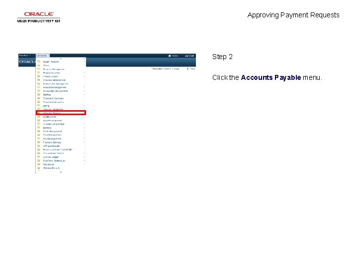 Approving Payment Requests Step 2 Click the Accounts Payable menu. 