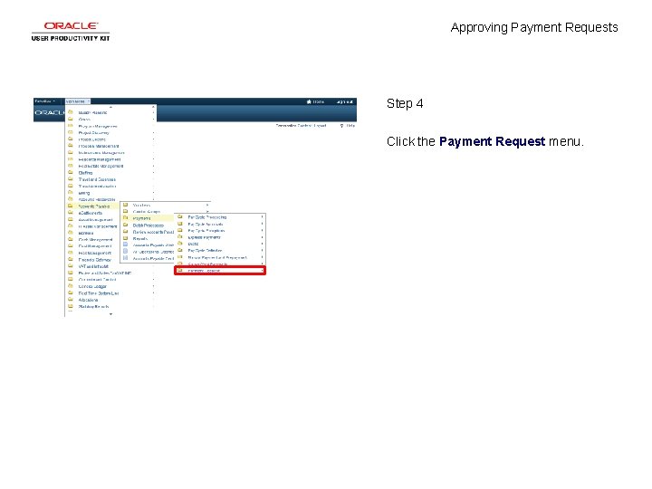 Approving Payment Requests Step 4 Click the Payment Request menu. 